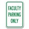 Signmission Faculty Parking Sign 12inx18in Heavy Gauge Alum Signs, 18" L, 12" H, A-1218 School Parking - Faculty A-1218 School Parking Only - Faculty - alternate 1
